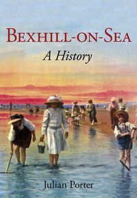 Produktbild: Bexhill-On-Sea a History