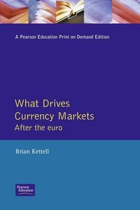Produktbild: Kettell, B: What Drives Currency Markets