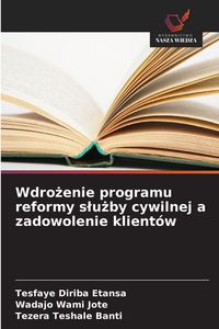 Produktbild: Wdro&iquest;enie programu reformy s&iquest;u&iquest;by cywilnej a zadowolenie klient&oacute;w