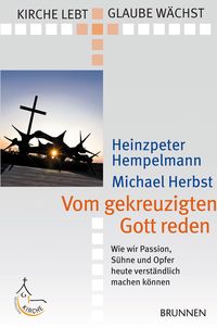 Bild vom Artikel Vom gekreuzigten Gott reden vom Autor Heinzpeter Hempelmann