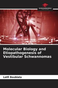 Produktbild: Molecular Biology and Etiopathogenesis of Vestibular Schwannomas