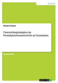 Produktbild: Unterrichtsprinzipien im Fremdsprachenunterricht an Gymnasien