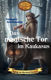 Bild vom Artikel Das magische Tor im Kaukasus vom Autor Friedhelm Schneidewind