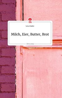 Produktbild: Milch, Eier, Butter, Brot. Life is a Story - story.one