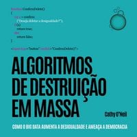 Produktbild: Algoritmos de Destrui&ccedil;&atilde;o em Massa: Como o Big Data aumenta a desigualdade e amea&ccedil;a a democracia