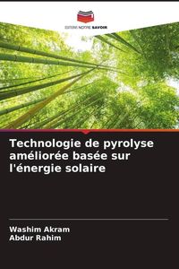 Produktbild: Technologie de pyrolyse am&eacute;lior&eacute;e bas&eacute;e sur l'&eacute;nergie solaire