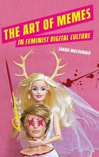 Produktbild: The Art of Memes in Feminist Digital Culture