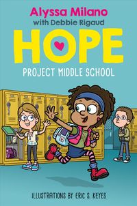 Produktbild: Milano, A: Project Middle School (Alyssa Milano's Hope #1)