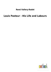 Produktbild: Louis Pasteur - His Life and Labours