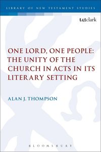 Produktbild: One Lord, One People: The Unity of the Church in Acts in its Literary Setting