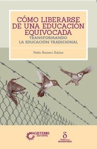 Produktbild: C&oacute;mo liberarse de una educaci&oacute;n equivocada