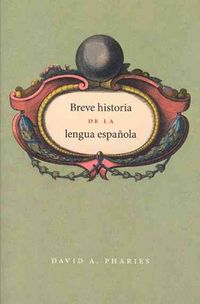 Produktbild: Pharies, D: Breve Historia De La Lengua Espanola