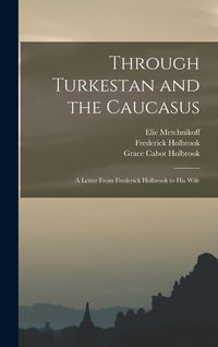 Produktbild: Through Turkestan and the Caucasus