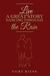 Produktbild: Live a Great Story: Dancing Through the Rain