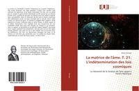 Produktbild: La matrice de l'&acirc;me. T. 21. L'ind&eacute;termination des lois cosmiques