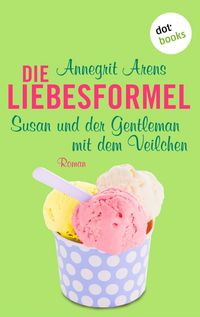 Produktbild: Die Liebesformel: Susan und der Gentleman mit dem Veilchen