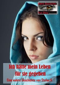 Produktbild: Ich h&auml;tte mein Leben f&uuml;r sie gegeben.