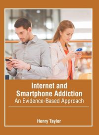 Produktbild: Internet and Smartphone Addiction: An Evidence-Based Approach