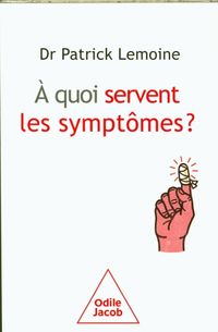 Produktbild: A quoi servent les sympt&ocirc;mes ?