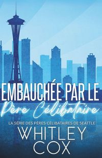 Produktbild: Embauch&eacute;e par le P&egrave;re C&eacute;libataire