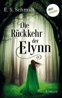 Produktbild: Die R&uuml;ckkehr der Elynn - Die Chroniken der W&auml;lder: Band 2