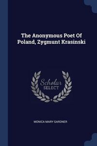 Produktbild: The Anonymous Poet Of Poland, Zygmunt Krasinski