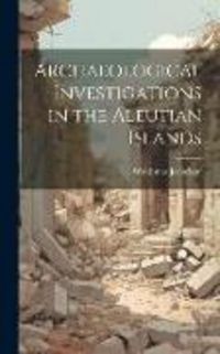 Produktbild: Archaeological Investigations in the Aleutian Islands