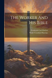 Produktbild: The Worker And His Bible