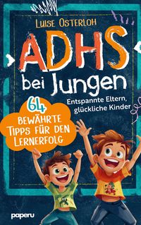 Produktbild: ADHS bei Jungen - 64 bew&auml;hrte Tipps f&uuml;r den Lernerfolg