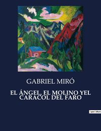 Produktbild: El &Aacute;ngel, El Molino Yel Caracol Del Faro