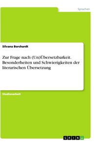 Produktbild: Zur Frage nach (Un)&Uuml;bersetzbarkeit. Besonderheiten und Schwierigkeiten der literarischen &Uuml;bersetzung