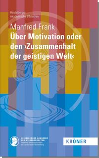 Bild vom Artikel Über Motivation oder den ›Zusammenhalt der geistigen Welt‹ vom Autor Manfred Frank