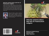 Produktbild: Attivit&agrave; antimicrobica dell'olio di Foeniculum vulgare