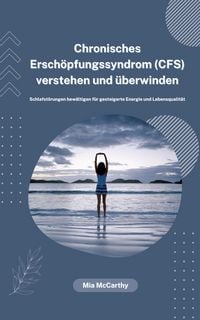 Produktbild: Chronisches Ersch&ouml;pfungssyndrom verstehen und &uuml;berwinden