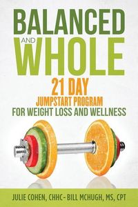 Produktbild: Balanced and Whole: 21 Day Jumpstart for Weight Loss and Wellness