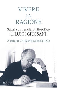 Produktbild: Vivere la ragione. Saggi sul pensiero filosofico di Luigi Giussani