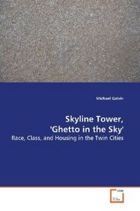 Produktbild: Galvin, M: Skyline Tower, 'Ghetto in the Sky'