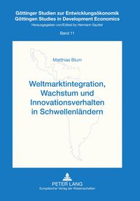 Produktbild: Weltmarktintegration, Wachstum und Innovationsverhalten in Schwellenl&auml;ndern