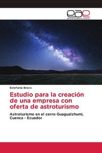 Produktbild: Estudio para la creaci&oacute;n de una empresa con oferta de astroturismo