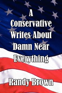Produktbild: A Conservative Writes about Damn Near Everything