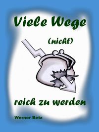 Produktbild: Viele Wege (nicht) reich zu werden
