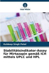 Produktbild: Stabilit&auml;tsindikator-Assay f&uuml;r Mirtazapin gem&auml;&szlig; ICH mittels UPLC und HPL