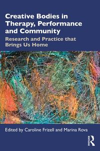 Produktbild: Creative Bodies in Therapy, Performance and Community