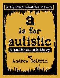 Produktbild: A is for Autistic: a Personal Glossary