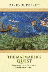 Produktbild: The Mapmaker's Quest: Depicting New Worlds in Renaissance Europe