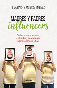 Produktbild: Madres y padres influencers : 50 herramientas para entender y acompa&ntilde;ar a adolescentes de hoy