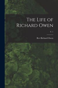 Produktbild: The Life of Richard Owen; v. 1