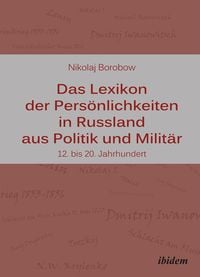 Produktbild: Das Lexikon der Pers&ouml;nlichkeiten in Russland aus Politik und Milit&auml;r