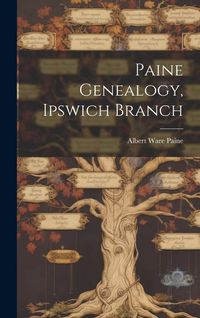 Produktbild: Paine Genealogy, Ipswich Branch