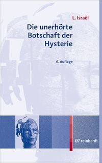 Produktbild: Die unerh&ouml;rte Botschaft der Hysterie